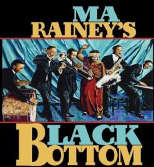MA RAINEY’S BLACK BOTTOM